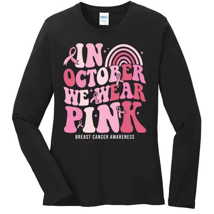 In October We Wear Pink Breast Cancer Awareness Ladies Long Sleeve Shirt