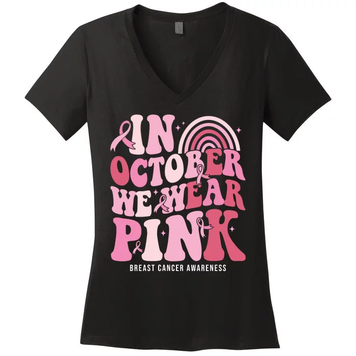 In October We Wear Pink Breast Cancer Awareness Women's V-Neck T-Shirt