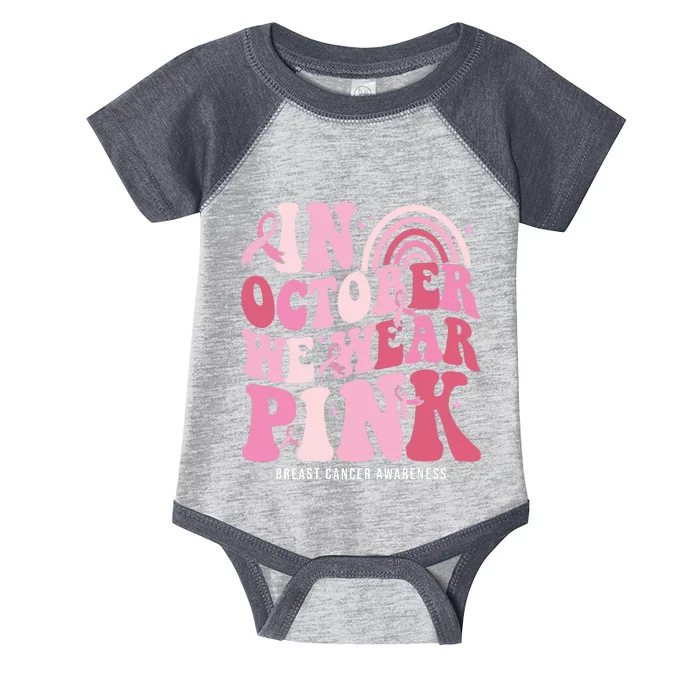 In October We Wear Pink Breast Cancer Awareness Infant Baby Jersey Bodysuit