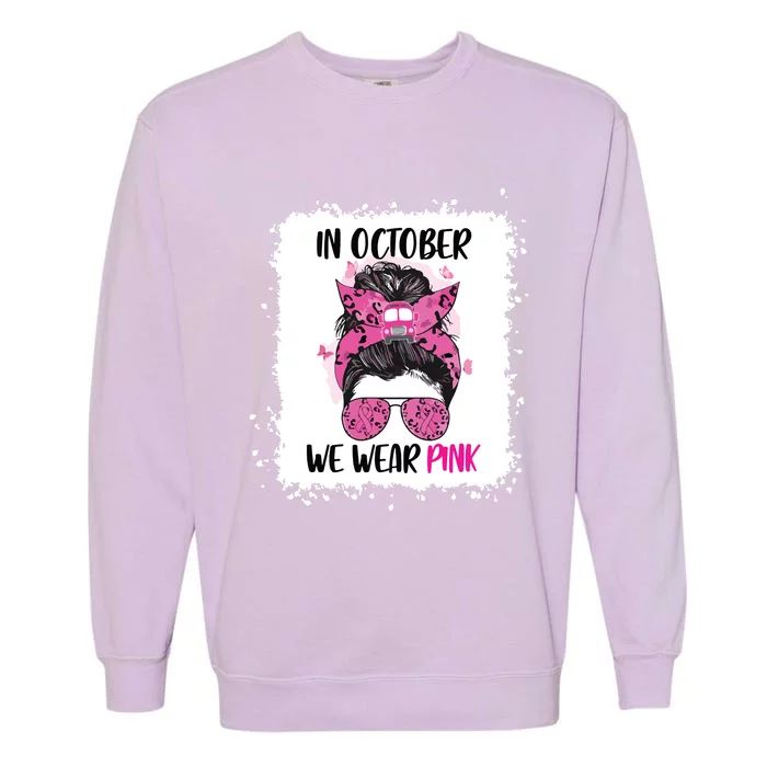 In October We Wear Pink Messy Bun Breast Cancer Awareness Garment-Dyed Sweatshirt