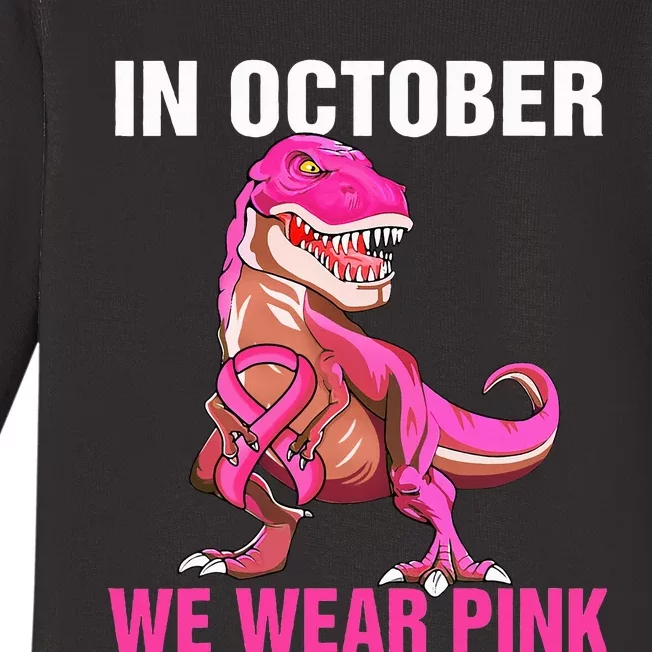 In October We Wear P.I.N.K Breast Cancer Trex Dino Baby Long Sleeve Bodysuit