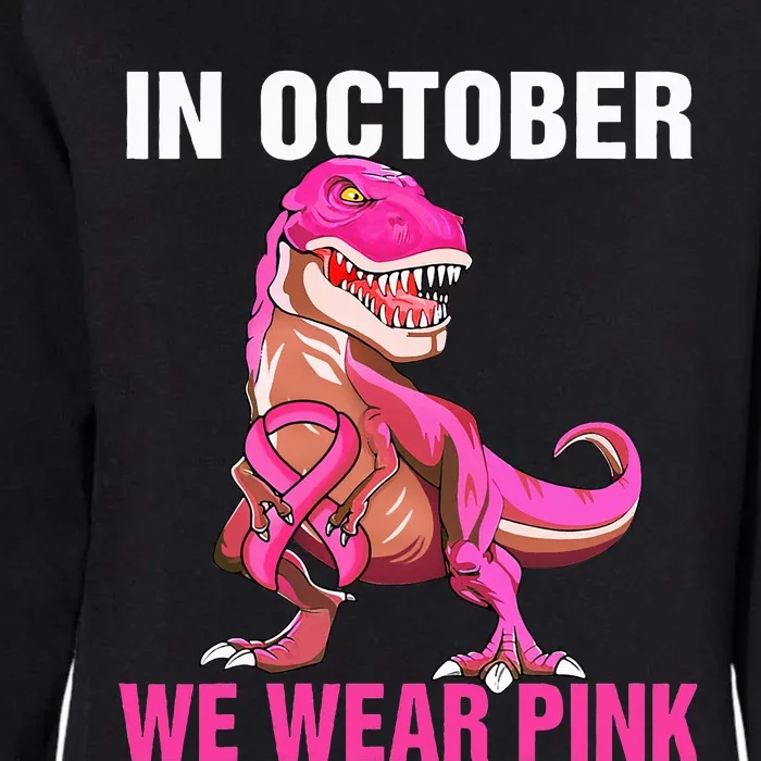 In October We Wear P.I.N.K Breast Cancer Trex Dino Womens California Wash Sweatshirt