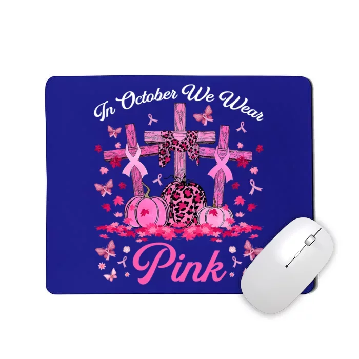 In October We Wear Pink Jesus Cross Pumpkins Breast Cancer Great Gift Mousepad