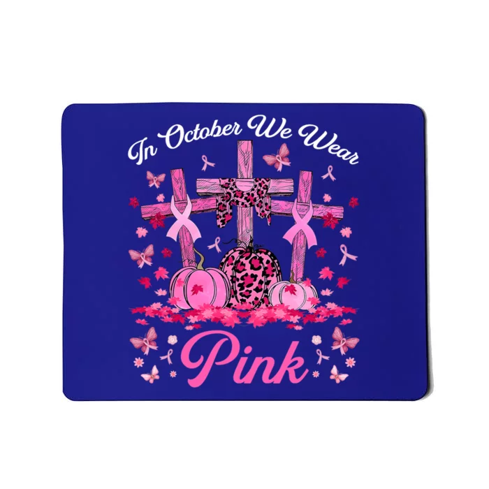 In October We Wear Pink Jesus Cross Pumpkins Breast Cancer Great Gift Mousepad