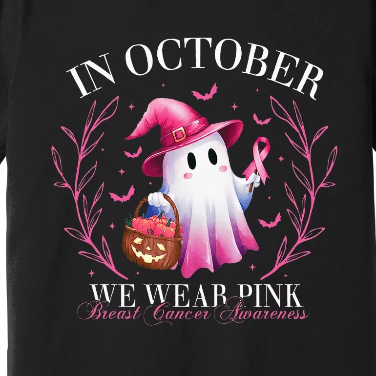 In October We Wear Ghost Witch Breast Cancer Awareness Premium T-Shirt