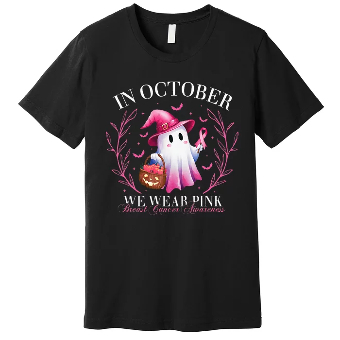 In October We Wear Ghost Witch Breast Cancer Awareness Premium T-Shirt