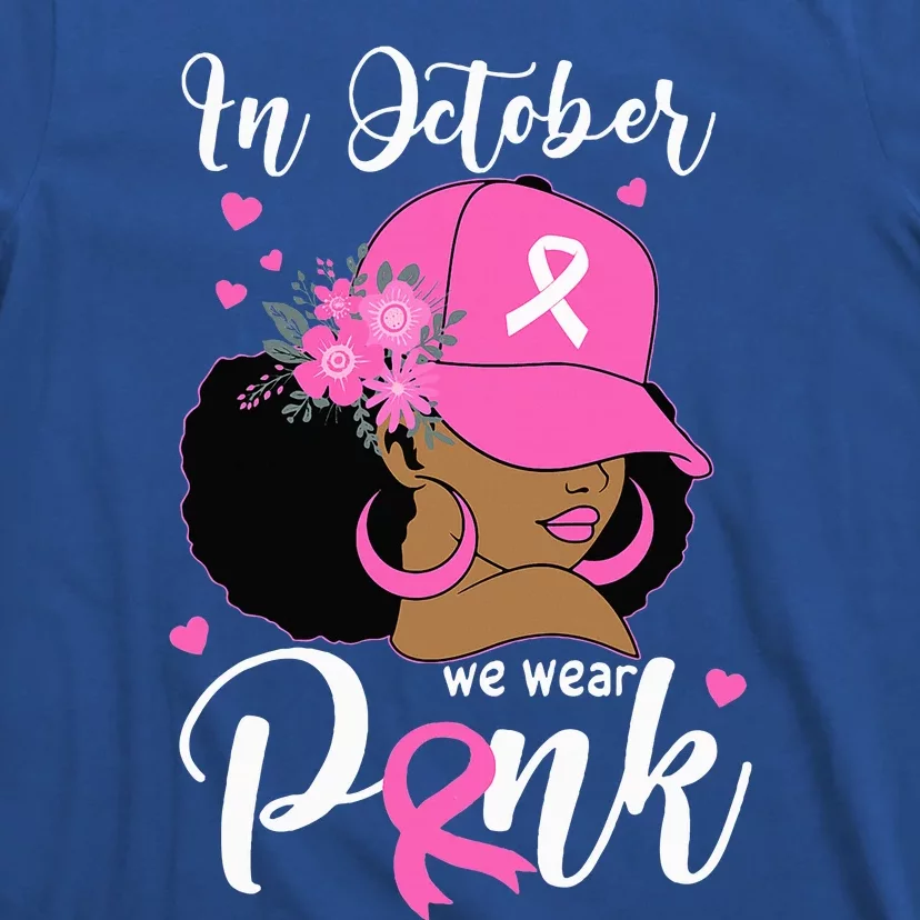 In October We Wear Pink Breast Cancer Awareness Black T-Shirt