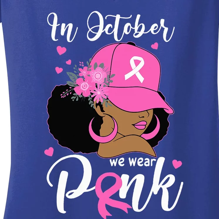 In October We Wear Pink Breast Cancer Awareness Black Women's V-Neck T-Shirt