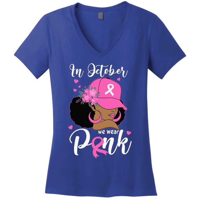 In October We Wear Pink Breast Cancer Awareness Black Women's V-Neck T-Shirt