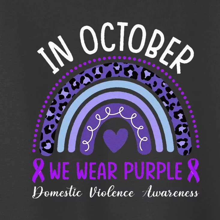 In October We Wear Purple For Domestic Violence Awareness Toddler T-Shirt