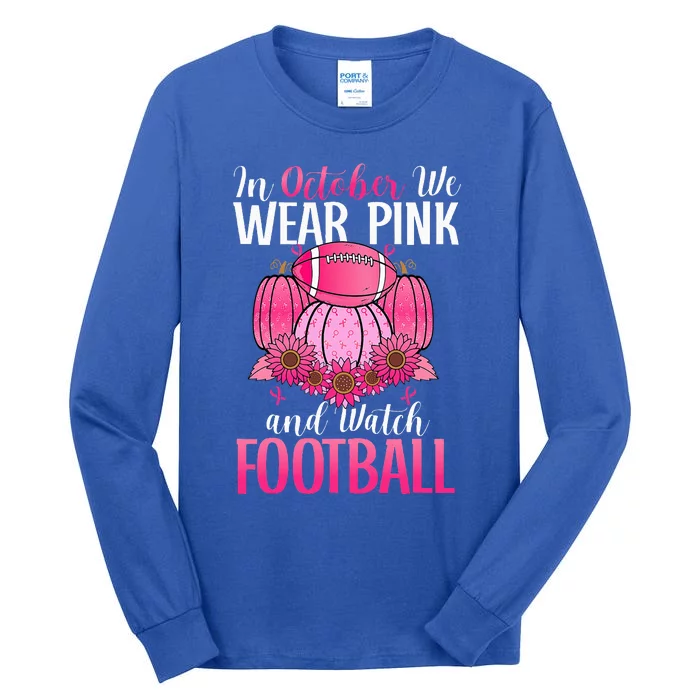 In October We Wear Pink Football Pumpkin Breast Cancer Tall Long Sleeve T-Shirt