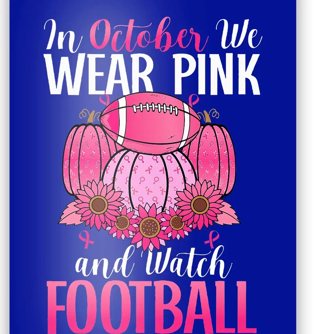 In October We Wear Pink Football Pumpkin Breast Cancer Poster