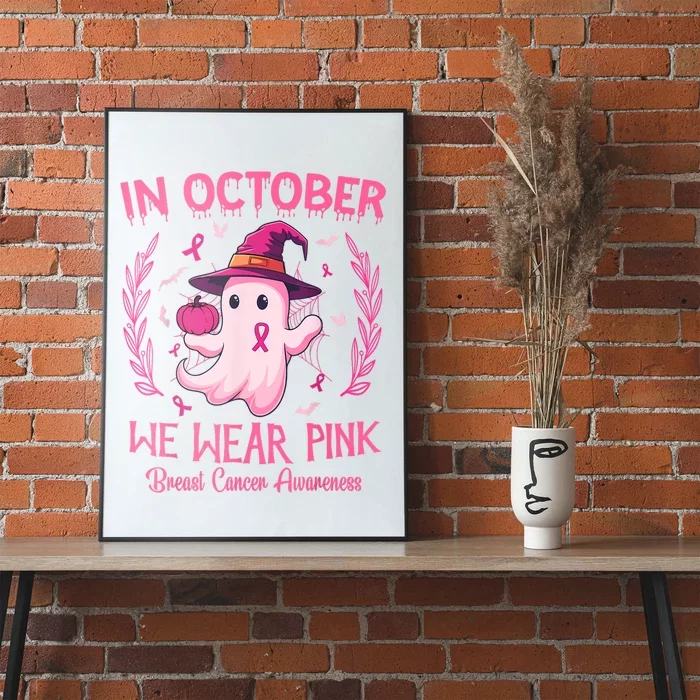 In October We Wear Gift Breast Cancer Awareness Poster