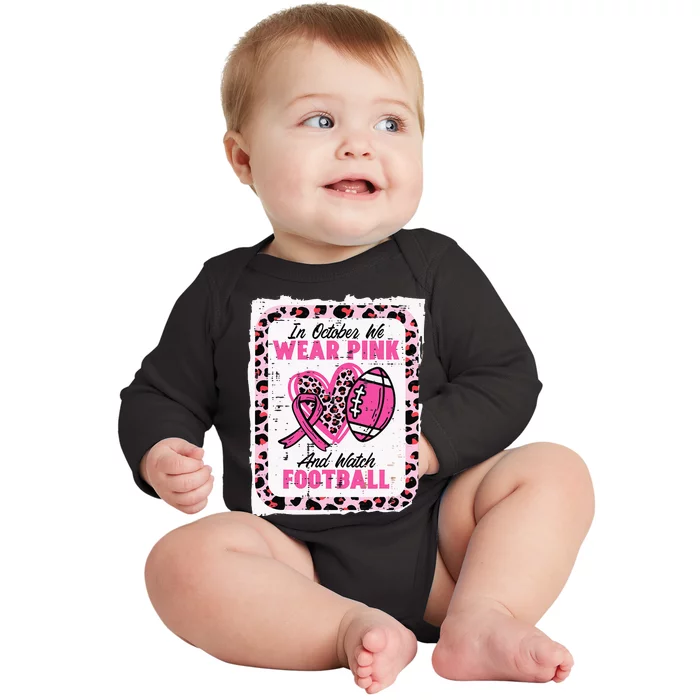 In October We Wear Pink And Watch Football Breast Cancer Baby Long Sleeve Bodysuit