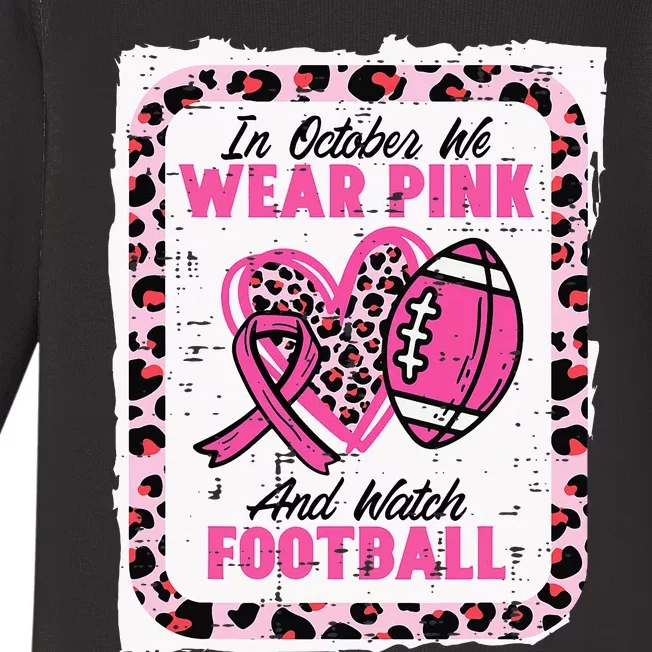 In October We Wear Pink And Watch Football Breast Cancer Baby Long Sleeve Bodysuit