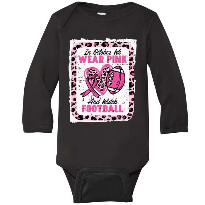 In October We Wear Pink And Watch Football Breast Cancer Baby Long Sleeve Bodysuit