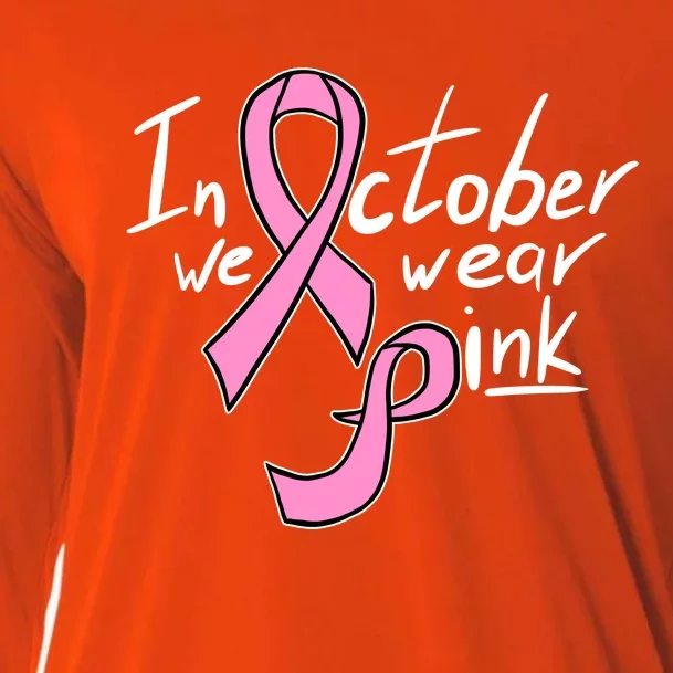 In October We Wear Pink Breast Cancer Awareness Month Cooling Performance Long Sleeve Crew