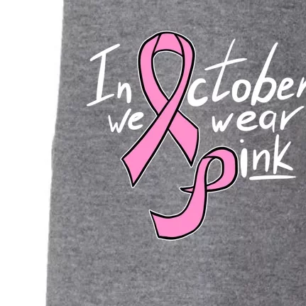 In October We Wear Pink Breast Cancer Awareness Month Doggie 3-End Fleece Hoodie