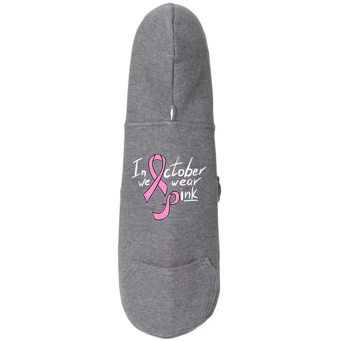 In October We Wear Pink Breast Cancer Awareness Month Doggie 3-End Fleece Hoodie