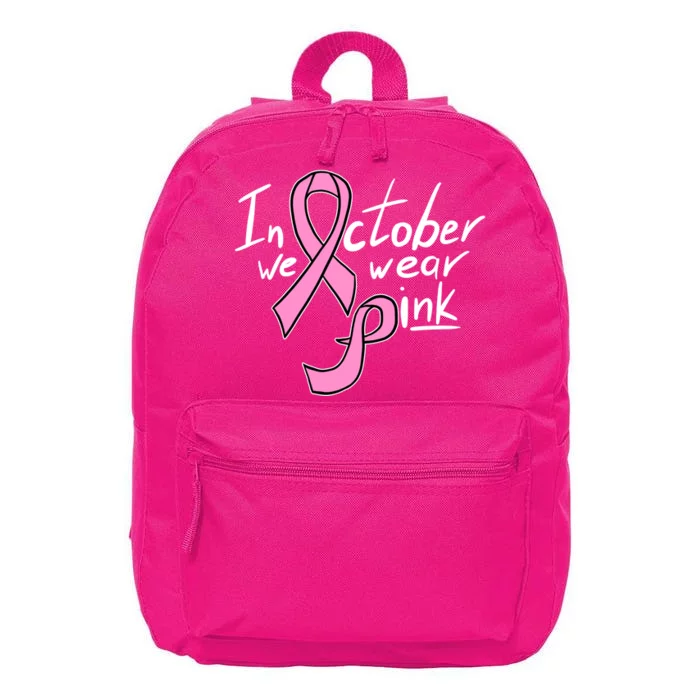 In October We Wear Pink Breast Cancer Awareness Month 16 in Basic Backpack