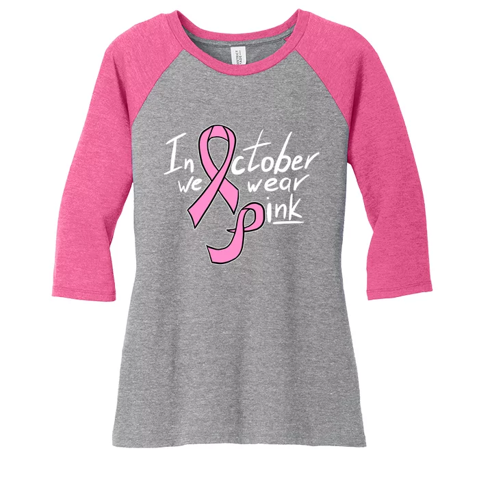 In October We Wear Pink Breast Cancer Awareness Month Women's Tri-Blend 3/4-Sleeve Raglan Shirt