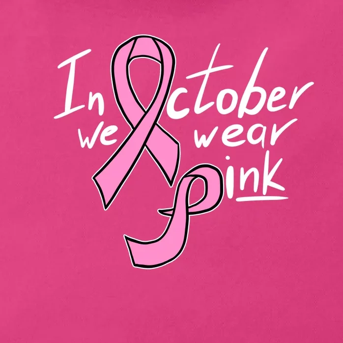 In October We Wear Pink Breast Cancer Awareness Month Zip Tote Bag