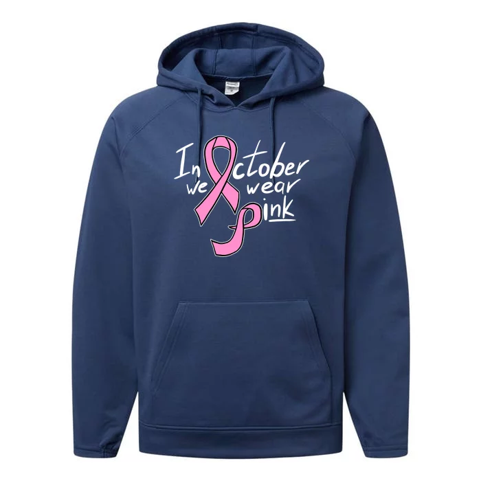 In October We Wear Pink Breast Cancer Awareness Month Performance Fleece Hoodie