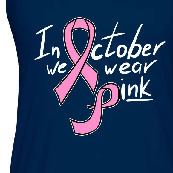 In October We Wear Pink Breast Cancer Awareness Month Ladies Essential Flowy Tank