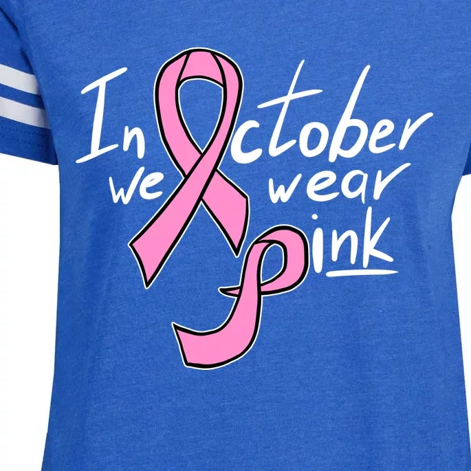 In October We Wear Pink Breast Cancer Awareness Month Enza Ladies Jersey Football T-Shirt