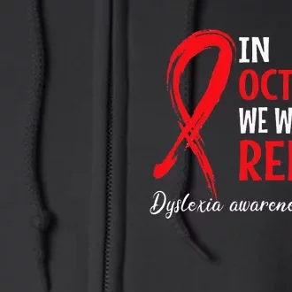 In October We Wear Red Dyslexia Awareness Month Full Zip Hoodie