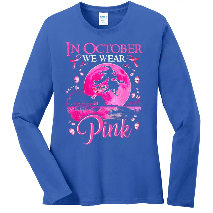 In October We Wear Pink Ribbon Witch Breast Cancer Halloween Ladies Long Sleeve Shirt