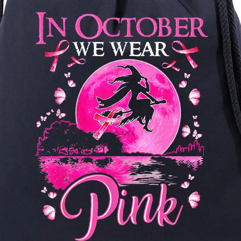 In October We Wear Pink Ribbon Witch Breast Cancer Halloween Drawstring Bag