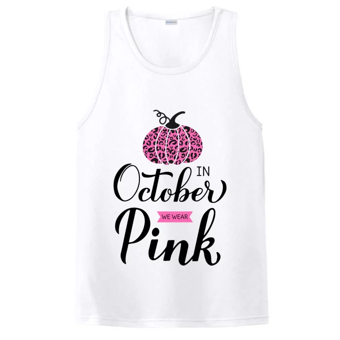 In October We Wear Pink Leopard Print Breast Cancer Warrior Gift Performance Tank