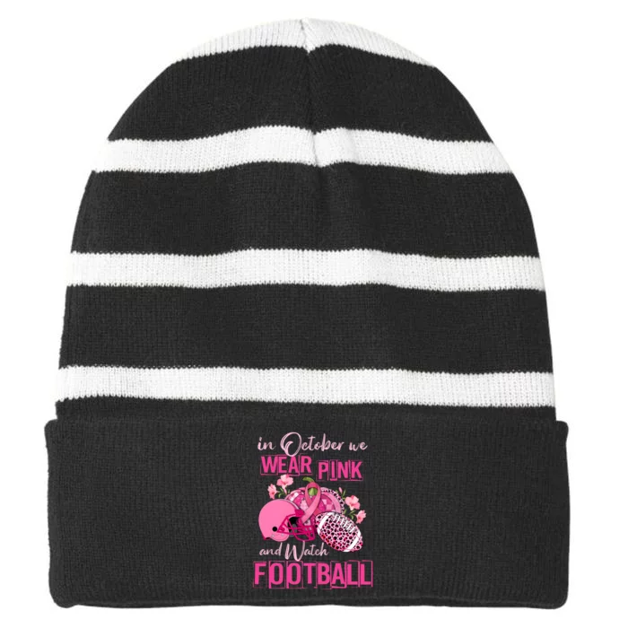 In October We Wear Pink And Watch Football Breast Cancer Awareness Striped Beanie with Solid Band