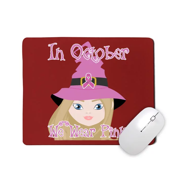 In October We Wear Pink Halloween Witch Breast Cancer Ribbon Mousepad