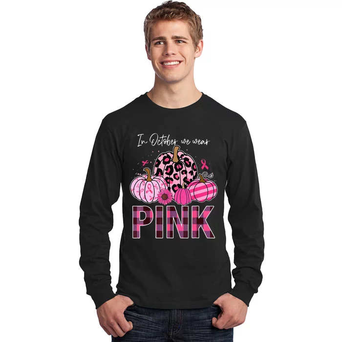 In October We Wear Pink Pumpkin Breast Cancer Awareness Long Sleeve Shirt