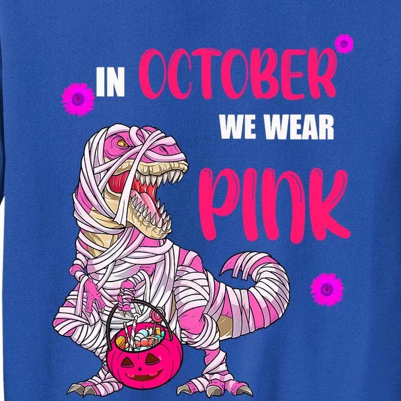 In October We Wear Pink Mummy Dinosaur Pumpkins Halloween Gift Sweatshirt