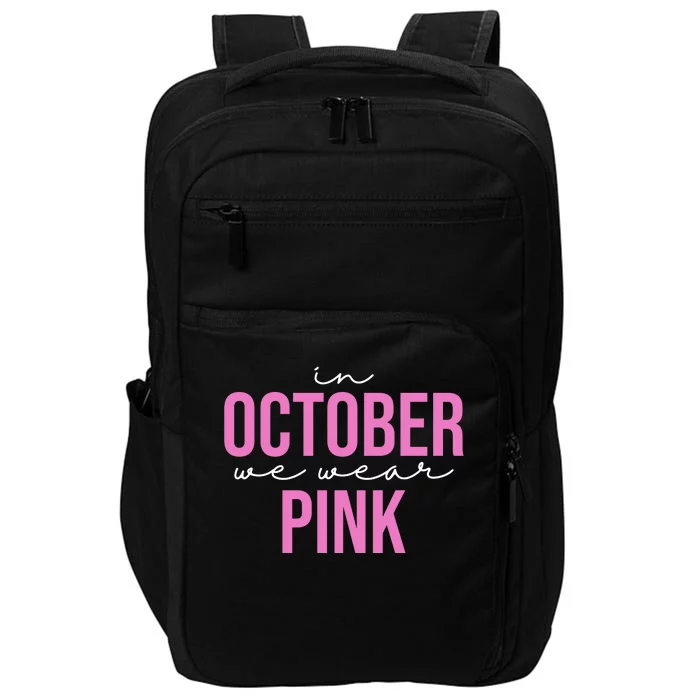 In October We Wear Pink Breast Cancer Awareness Impact Tech Backpack