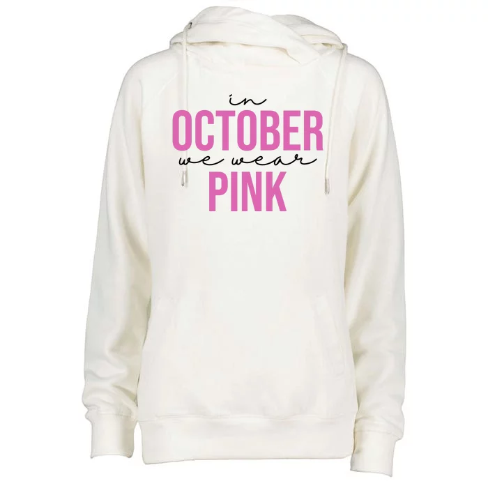 In October We Wear Pink Breast Cancer Awareness Womens Funnel Neck Pullover Hood