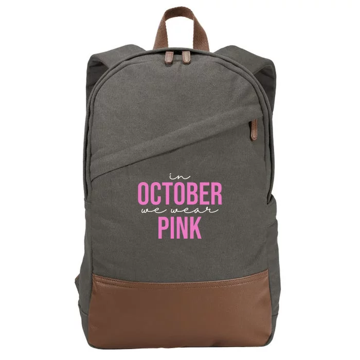 In October We Wear Pink Breast Cancer Awareness Cotton Canvas Backpack