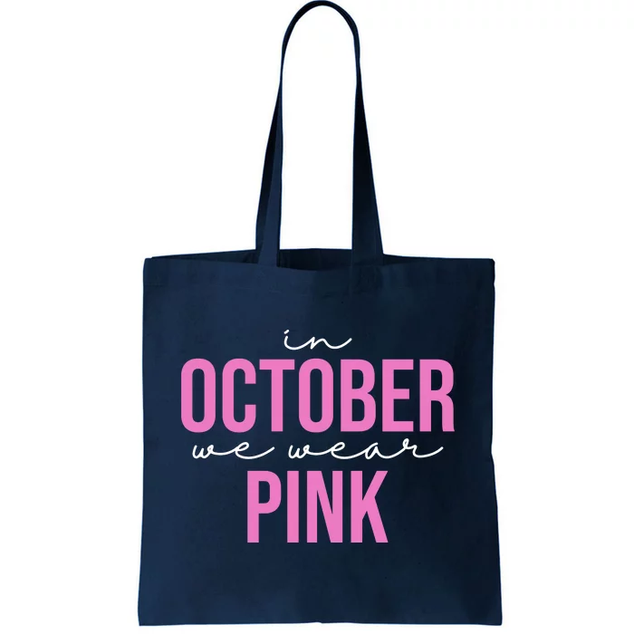 In October We Wear Pink Breast Cancer Awareness Tote Bag