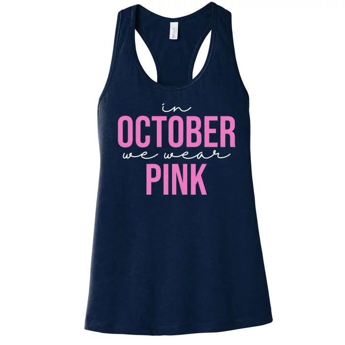 In October We Wear Pink Breast Cancer Awareness Women's Racerback Tank