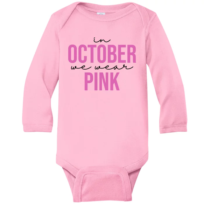 In October We Wear Pink Breast Cancer Awareness Baby Long Sleeve Bodysuit