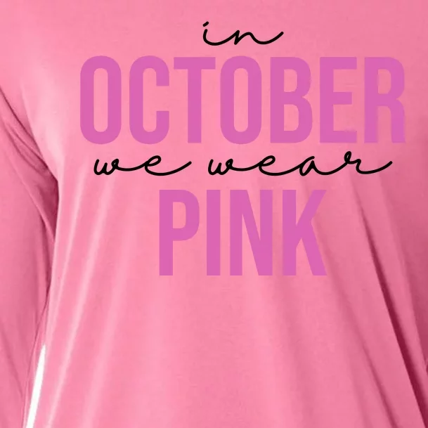 In October We Wear Pink Breast Cancer Awareness Cooling Performance Long Sleeve Crew