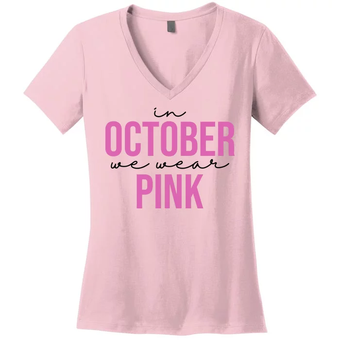 In October We Wear Pink Breast Cancer Awareness Women's V-Neck T-Shirt