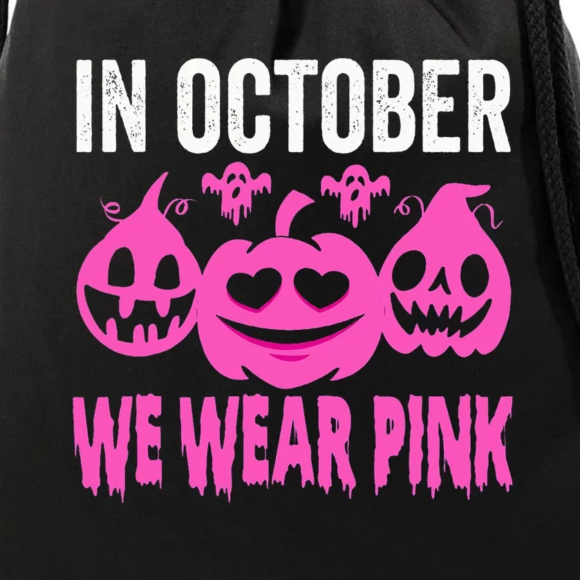 In October We Wear Pink Breast Cancer Pumpkin Halloween Drawstring Bag