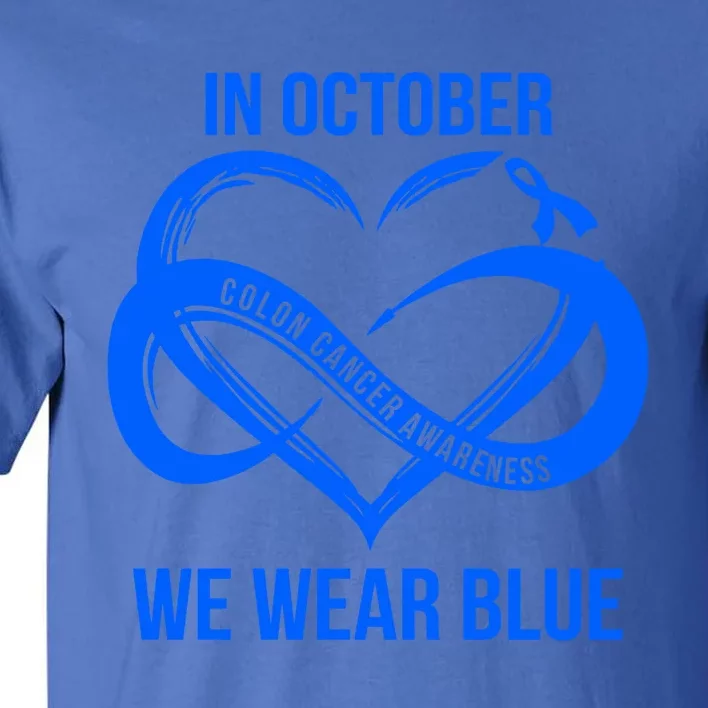 In October We Wear Blue For Colon Cancer Awareness Gift Tall T-Shirt