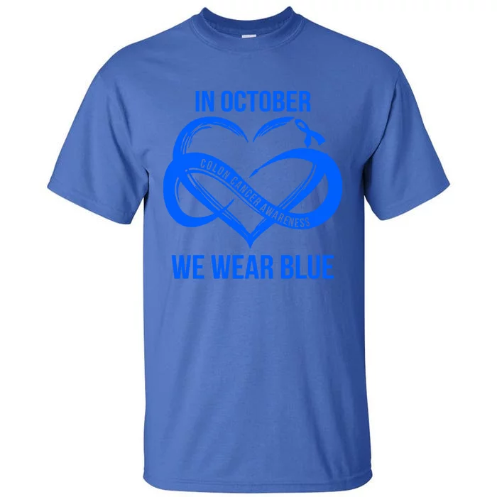 In October We Wear Blue For Colon Cancer Awareness Gift Tall T-Shirt