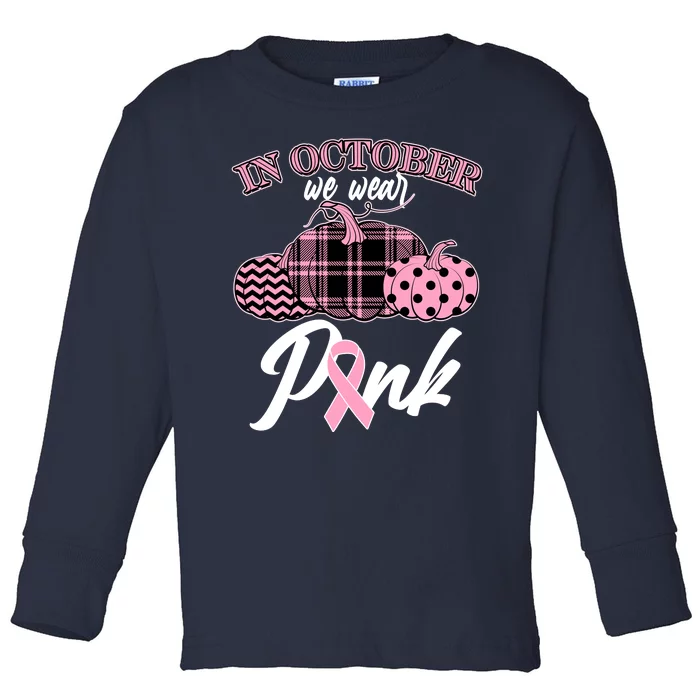 In October We Wear Pink Pattern Pumpkins Breast Cancer Awareness Toddler Long Sleeve Shirt