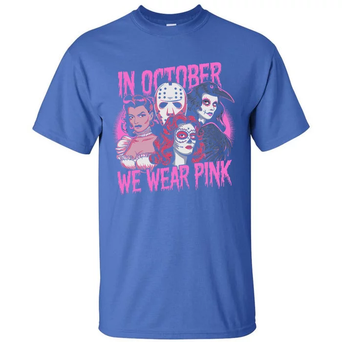 In October We Wear P.I.N.K Horror Breast Cancer Awareness Tall T-Shirt